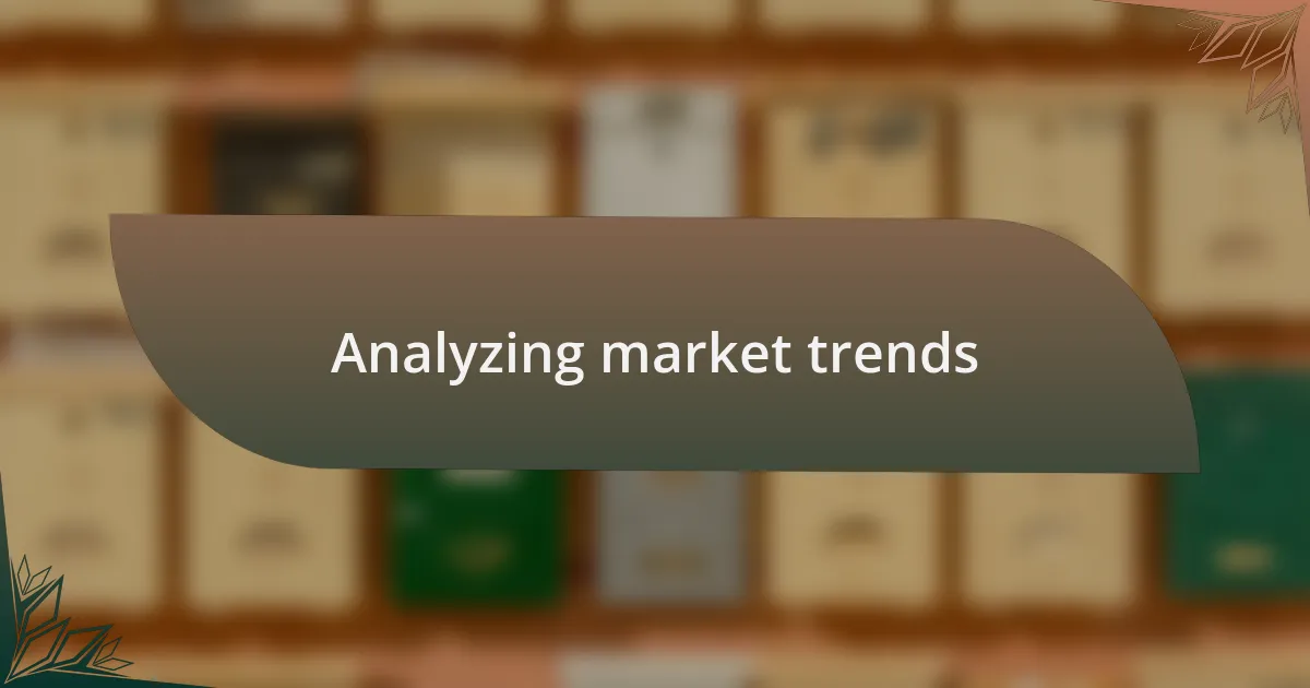 Analyzing market trends