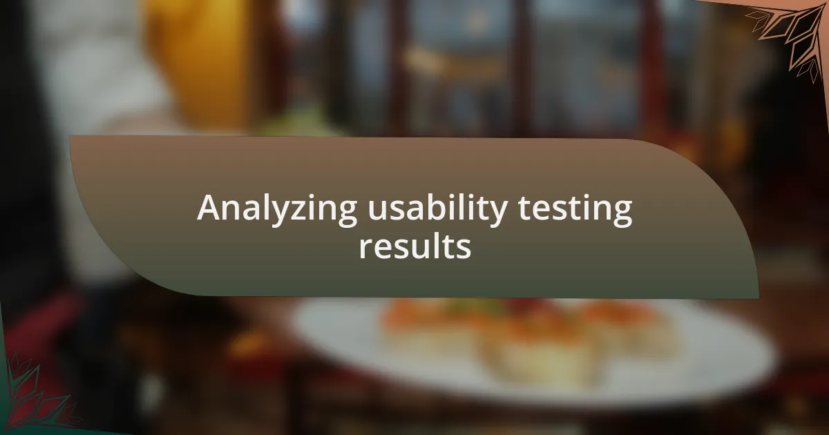 Analyzing usability testing results
