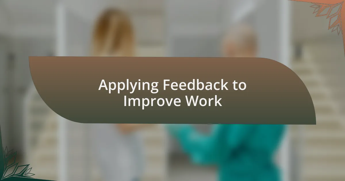 Applying Feedback to Improve Work