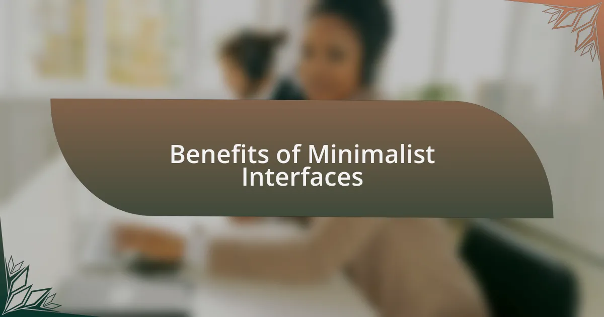 Benefits of Minimalist Interfaces