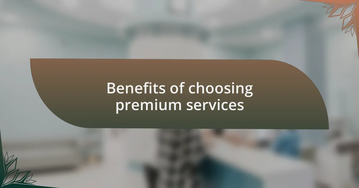 Benefits of choosing premium services