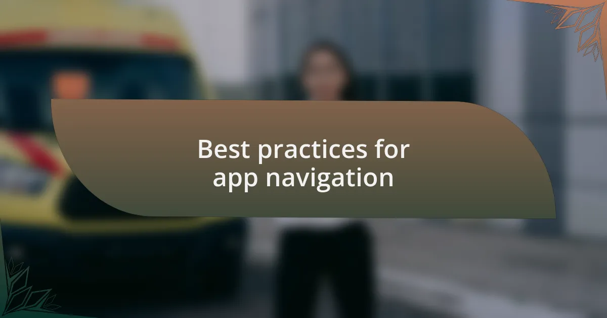 Best practices for app navigation