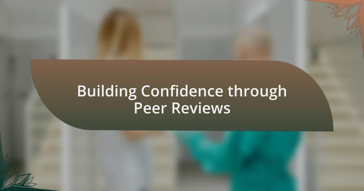 Building Confidence through Peer Reviews