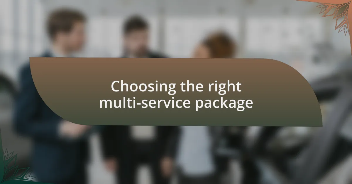 Choosing the right multi-service package