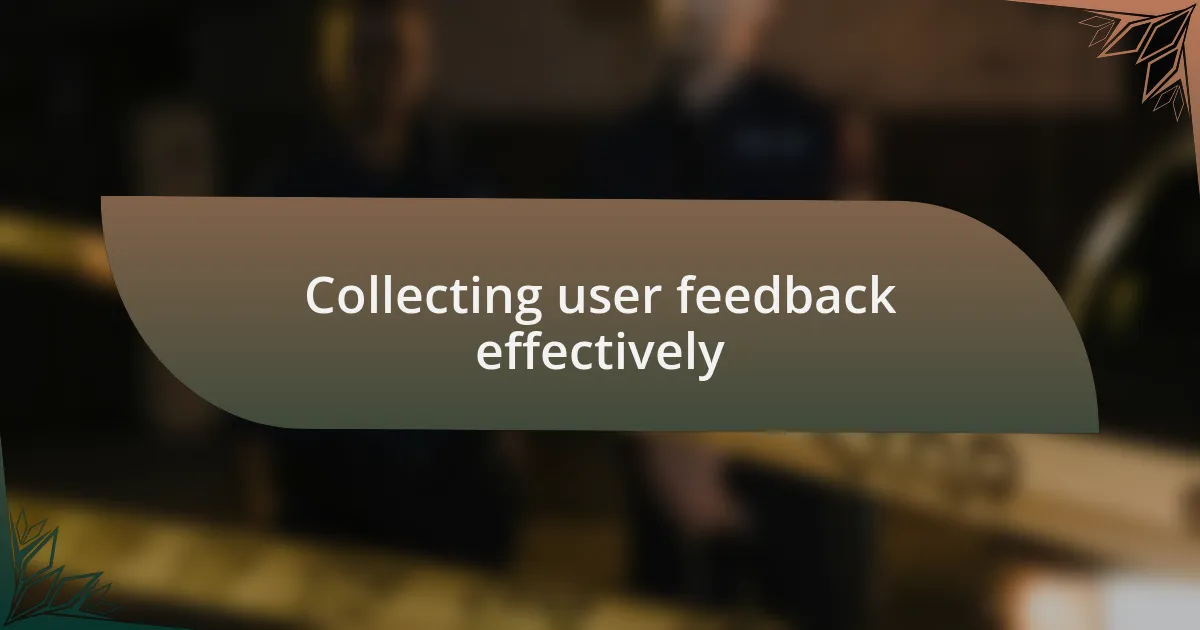 Collecting user feedback effectively