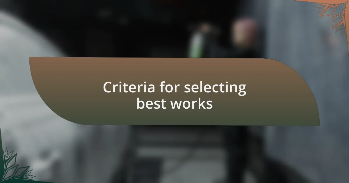 Criteria for selecting best works