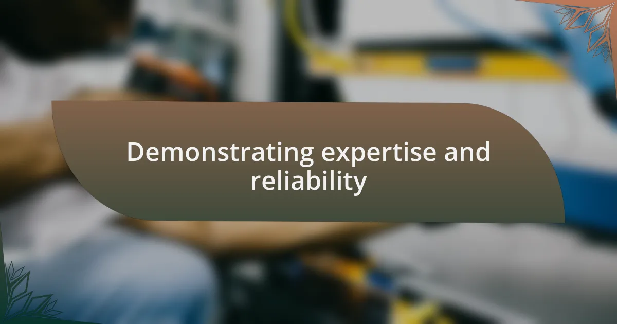 Demonstrating expertise and reliability