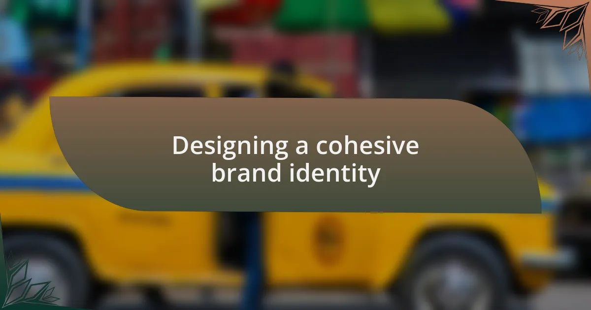 Designing a cohesive brand identity