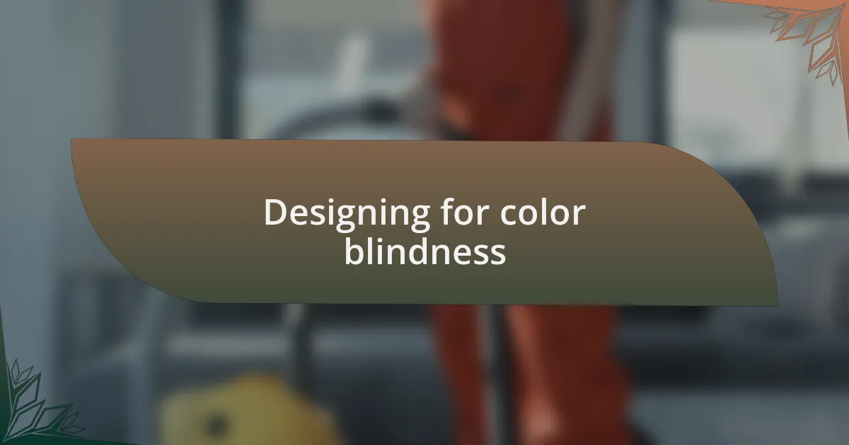 Designing for color blindness