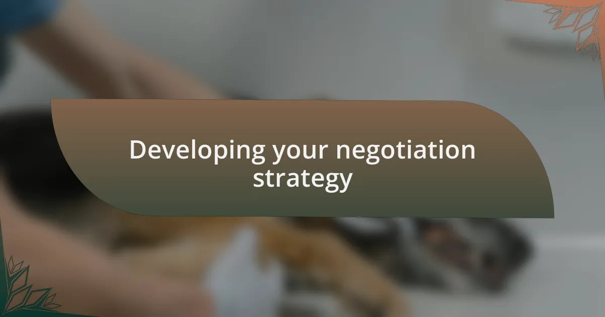 Developing your negotiation strategy