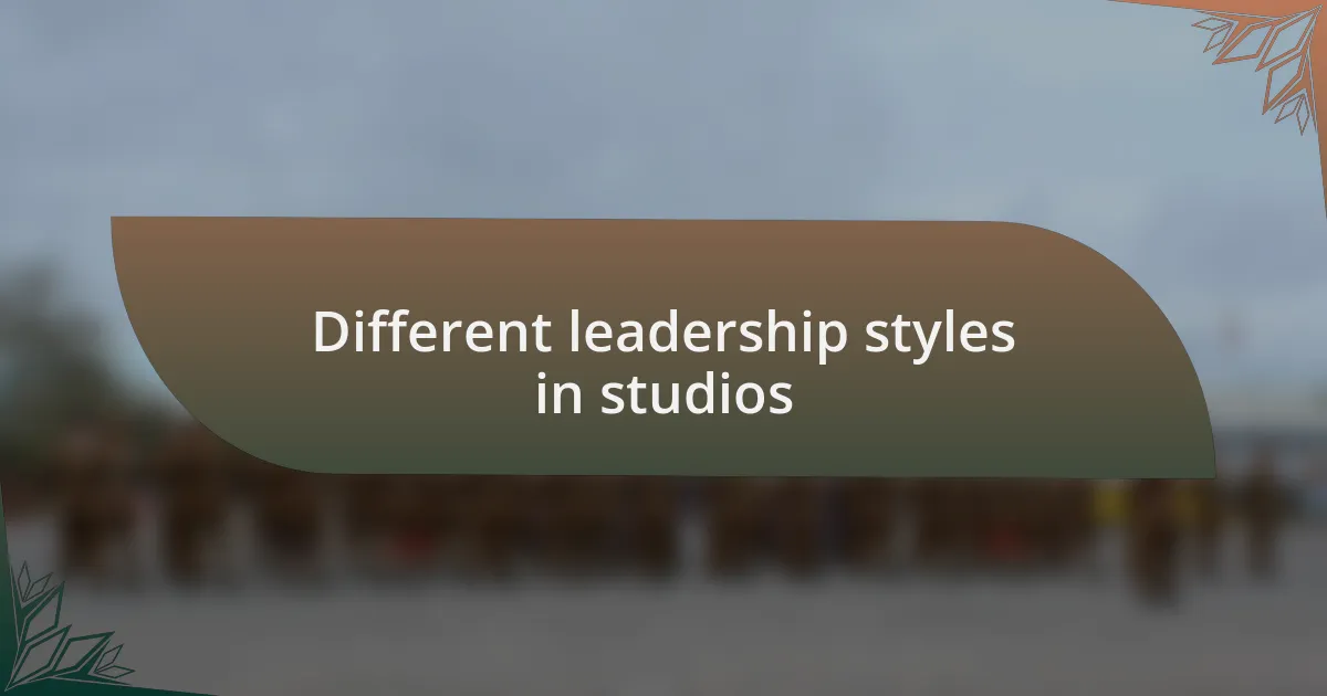 Different leadership styles in studios