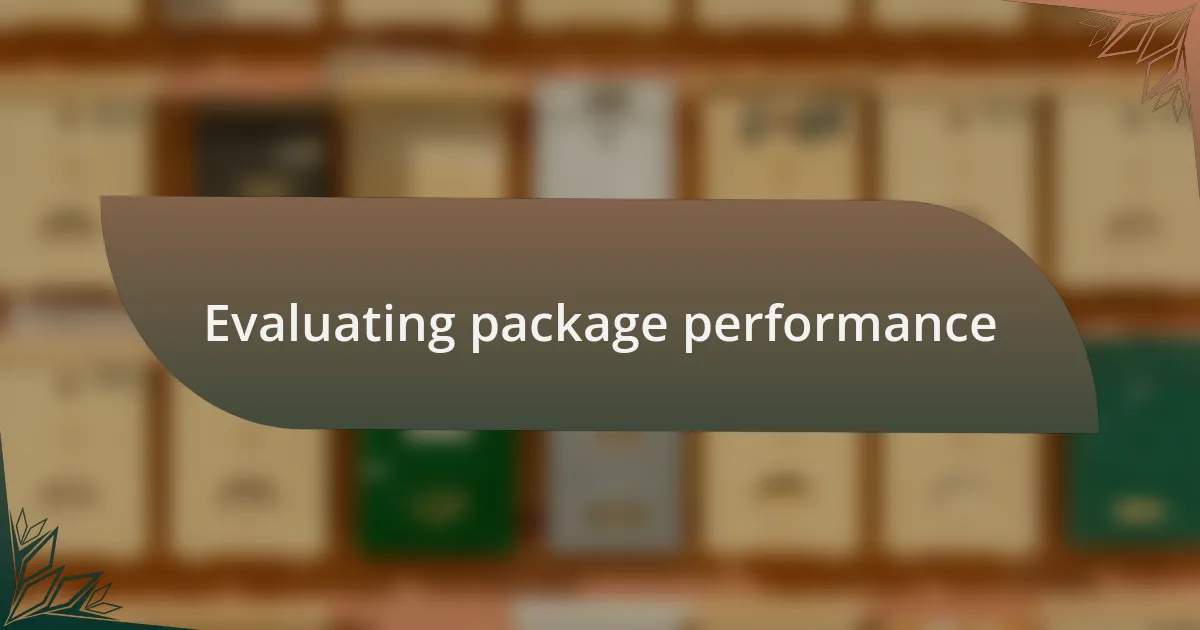 Evaluating package performance