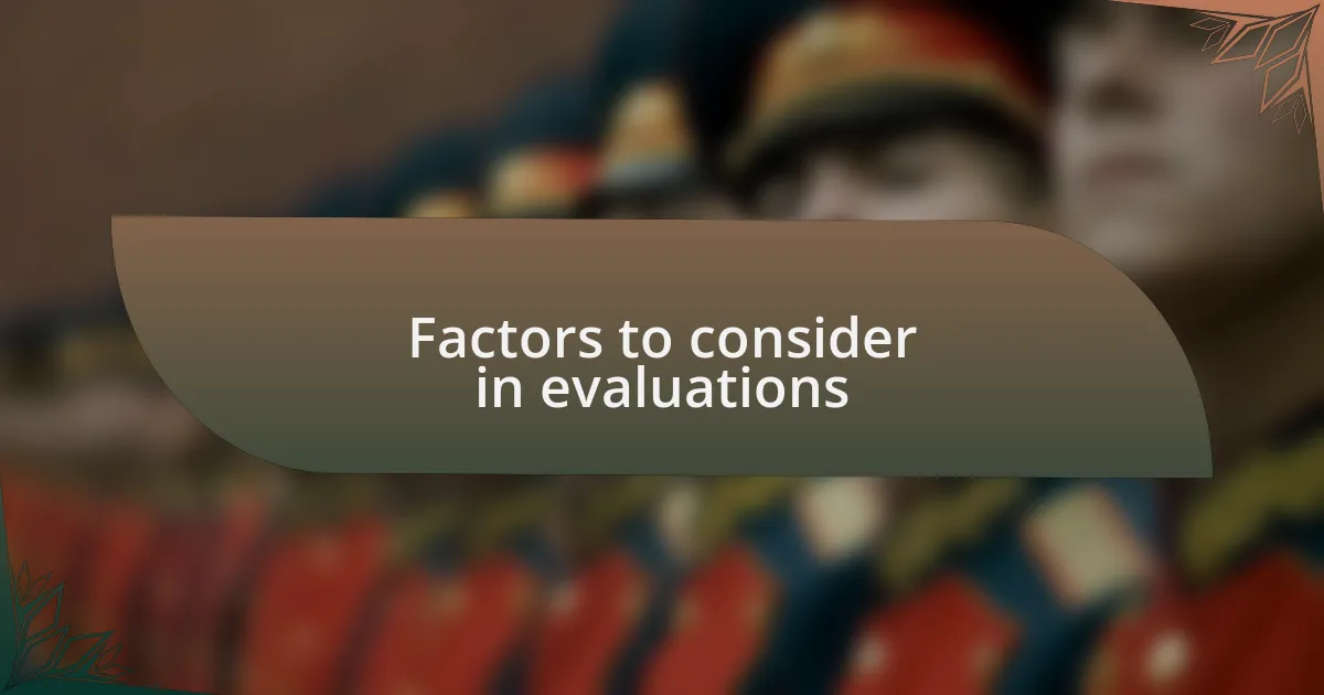 Factors to consider in evaluations