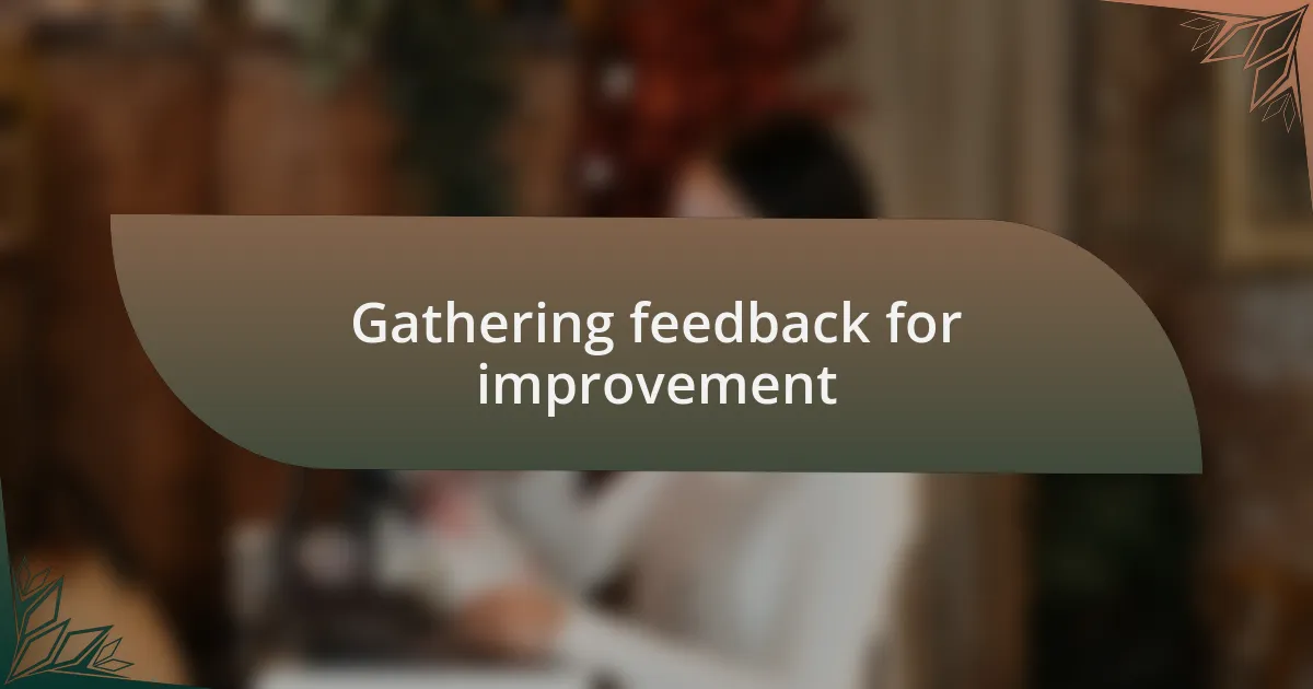 Gathering feedback for improvement