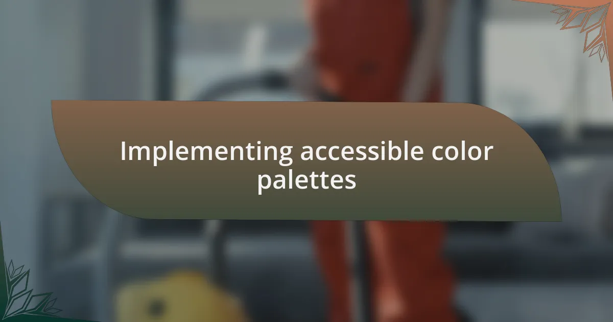 Implementing accessible color palettes