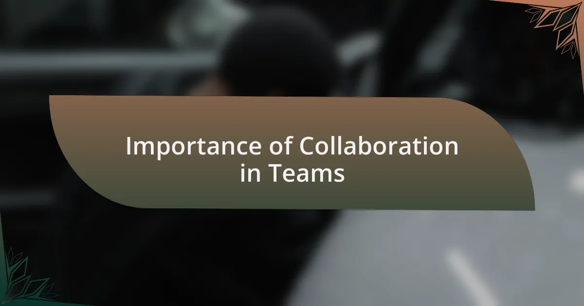 Importance of Collaboration in Teams