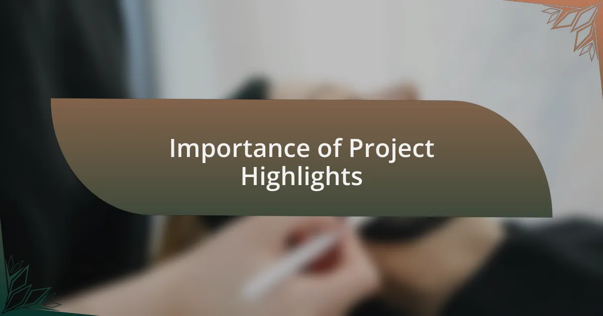 Importance of Project Highlights
