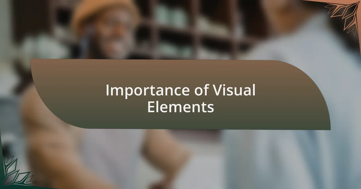 Importance of Visual Elements