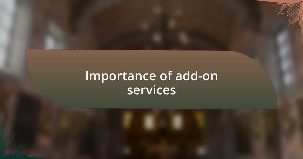 Importance of add-on services