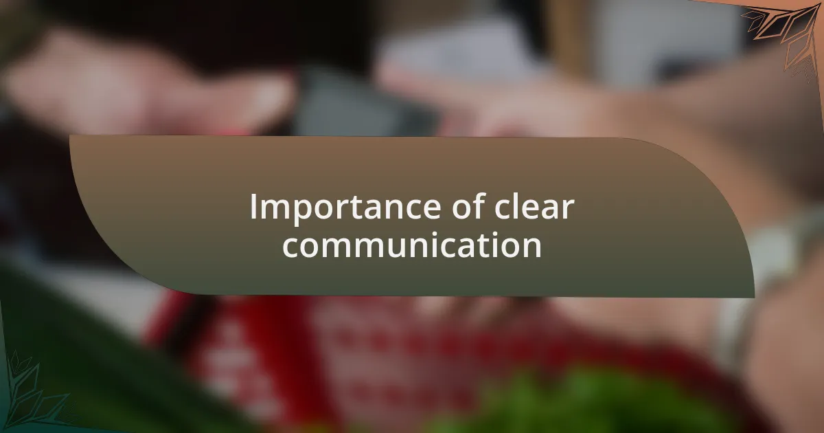 Importance of clear communication