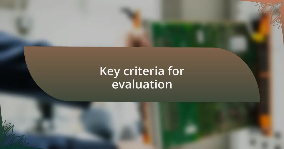 Key criteria for evaluation