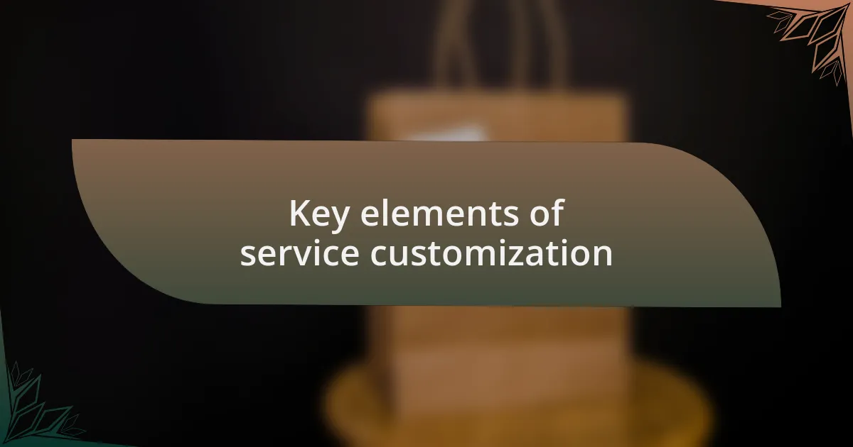 Key elements of service customization