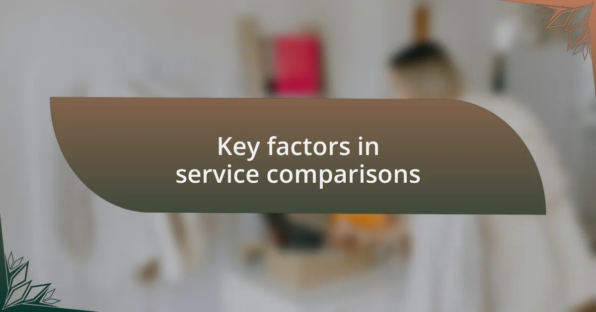 Key factors in service comparisons