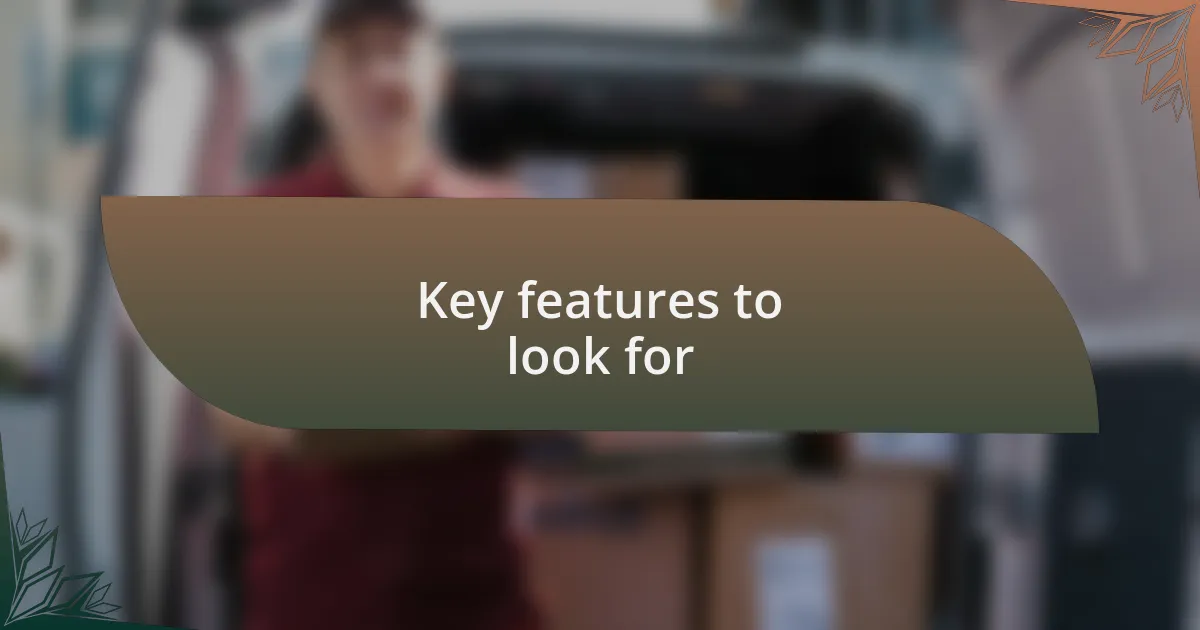 Key features to look for