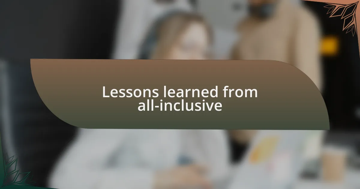Lessons learned from all-inclusive