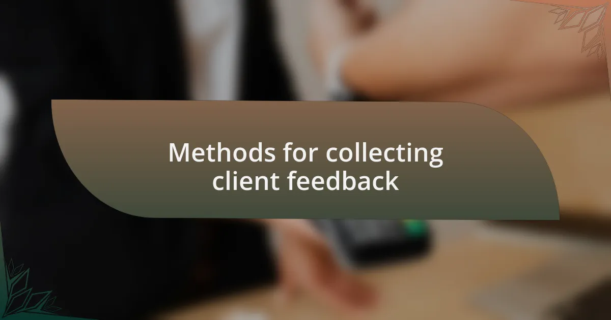 Methods for collecting client feedback