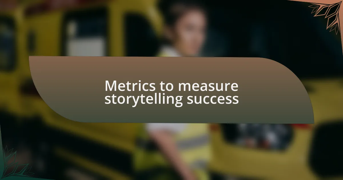 Metrics to measure storytelling success