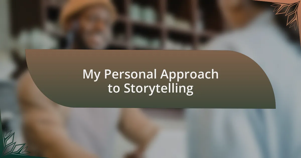 My Personal Approach to Storytelling