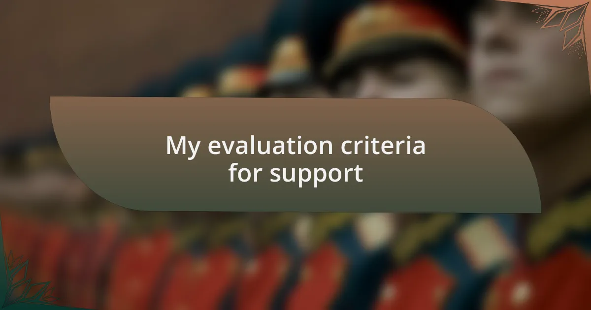 My evaluation criteria for support