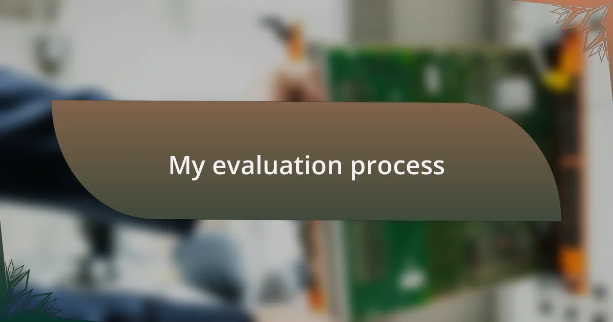 My evaluation process