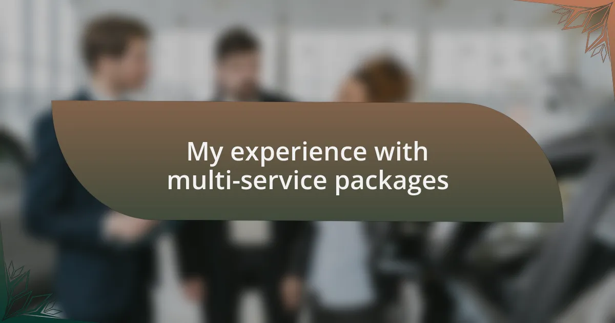 My experience with multi-service packages