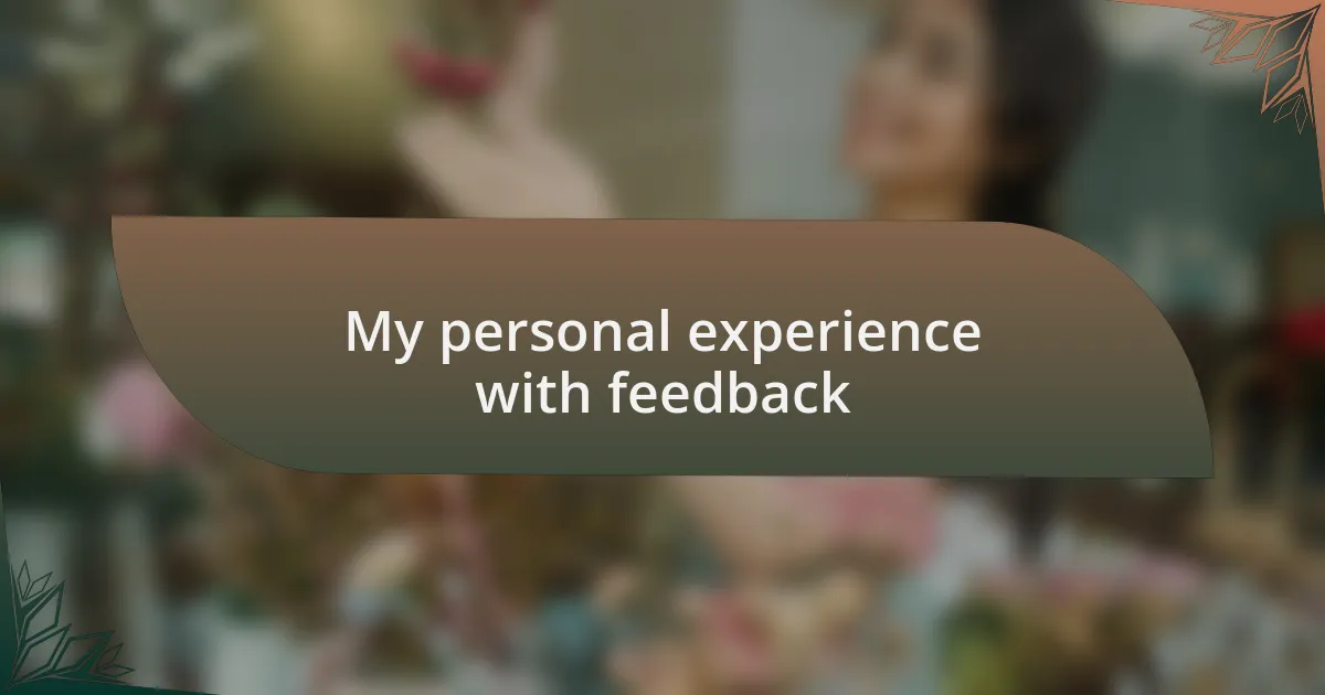My personal experience with feedback