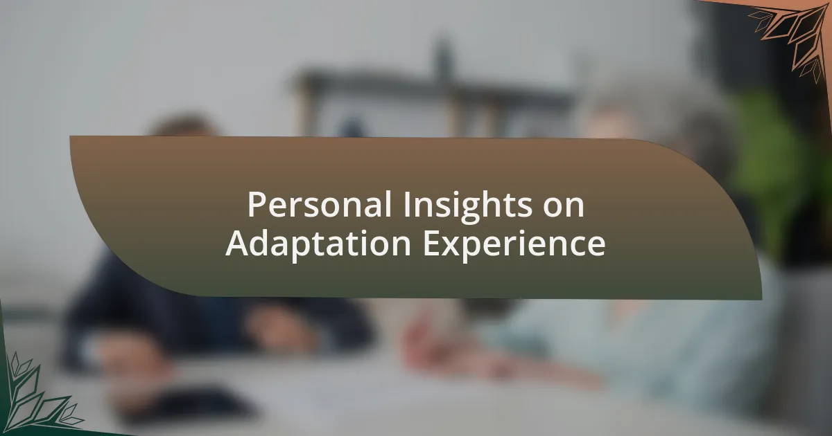 Personal Insights on Adaptation Experience