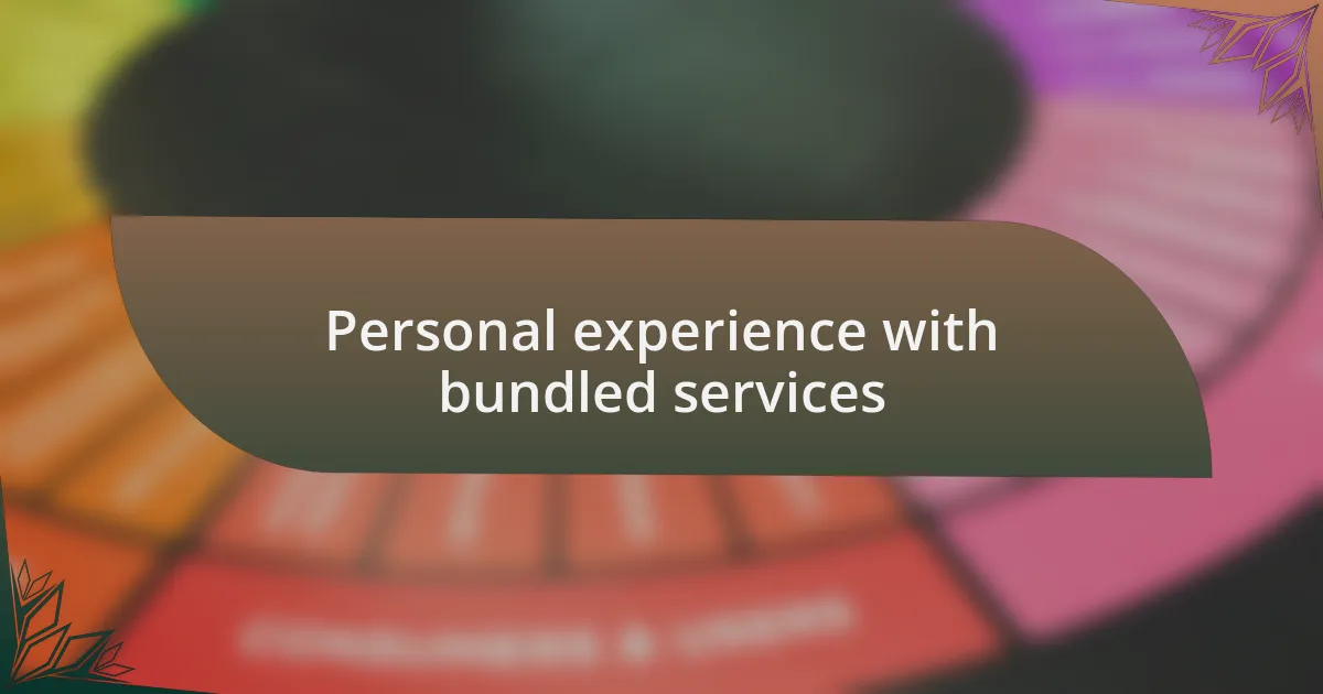 Personal experience with bundled services