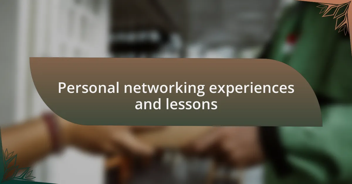 Personal networking experiences and lessons
