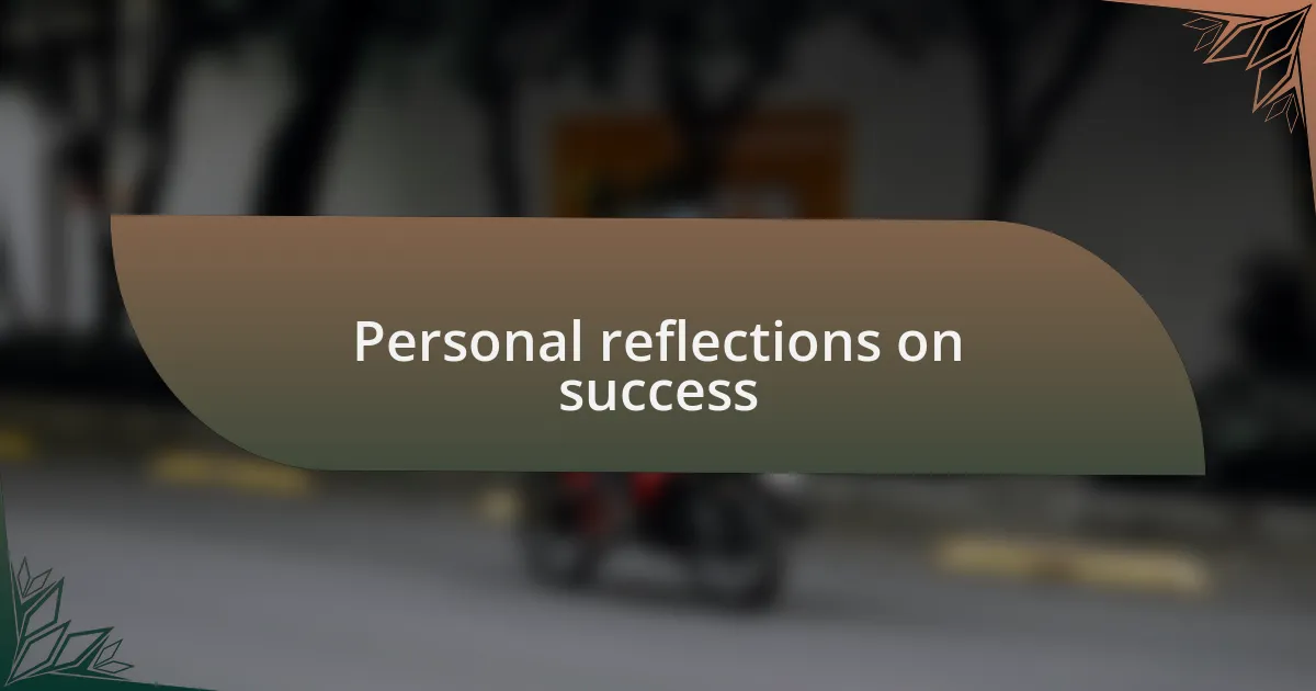 Personal reflections on success