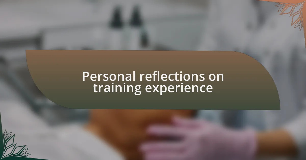 Personal reflections on training experience
