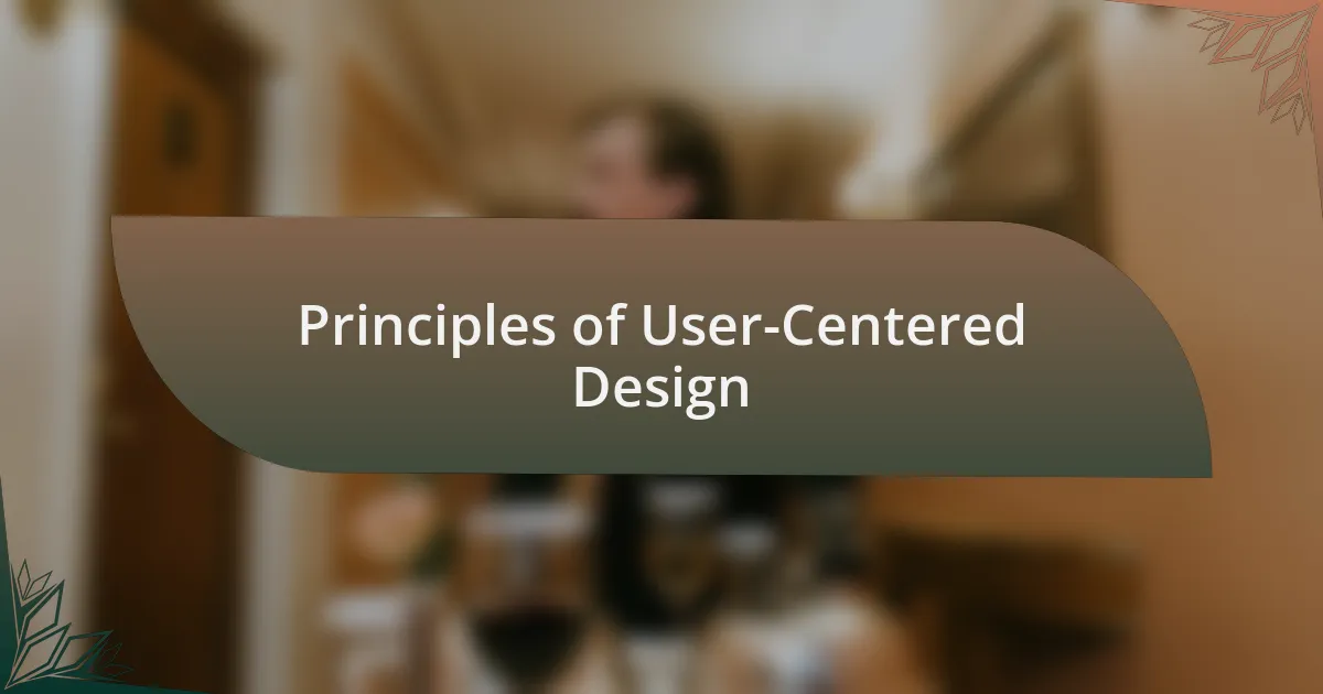 Principles of User-Centered Design