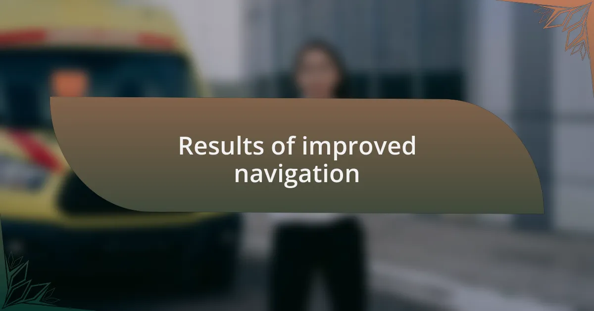 Results of improved navigation