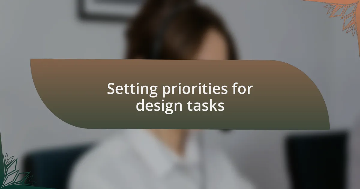 Setting priorities for design tasks