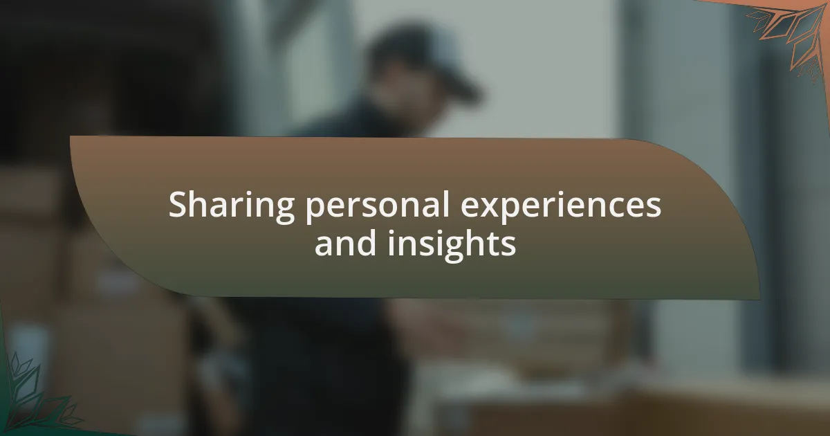 Sharing personal experiences and insights