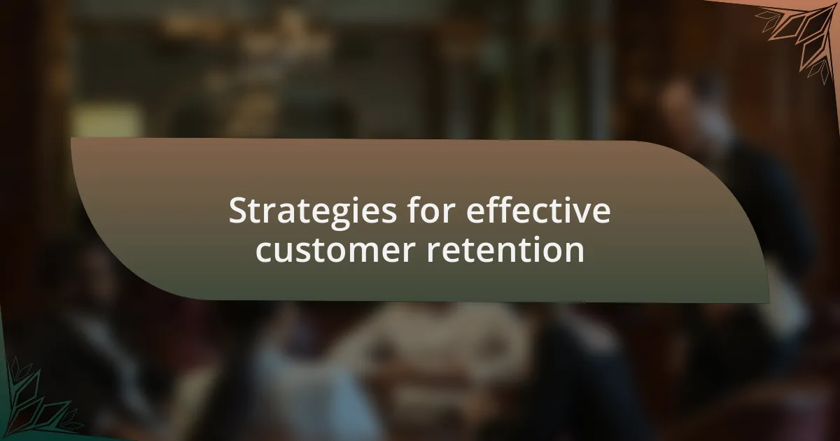 Strategies for effective customer retention