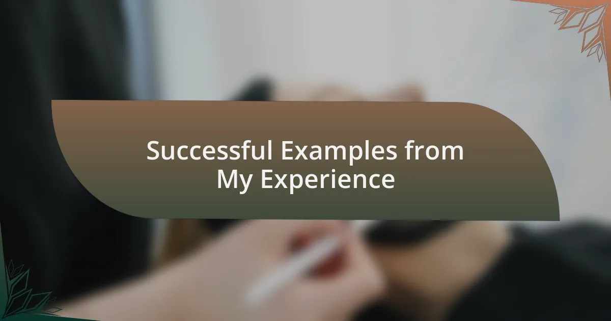 Successful Examples from My Experience
