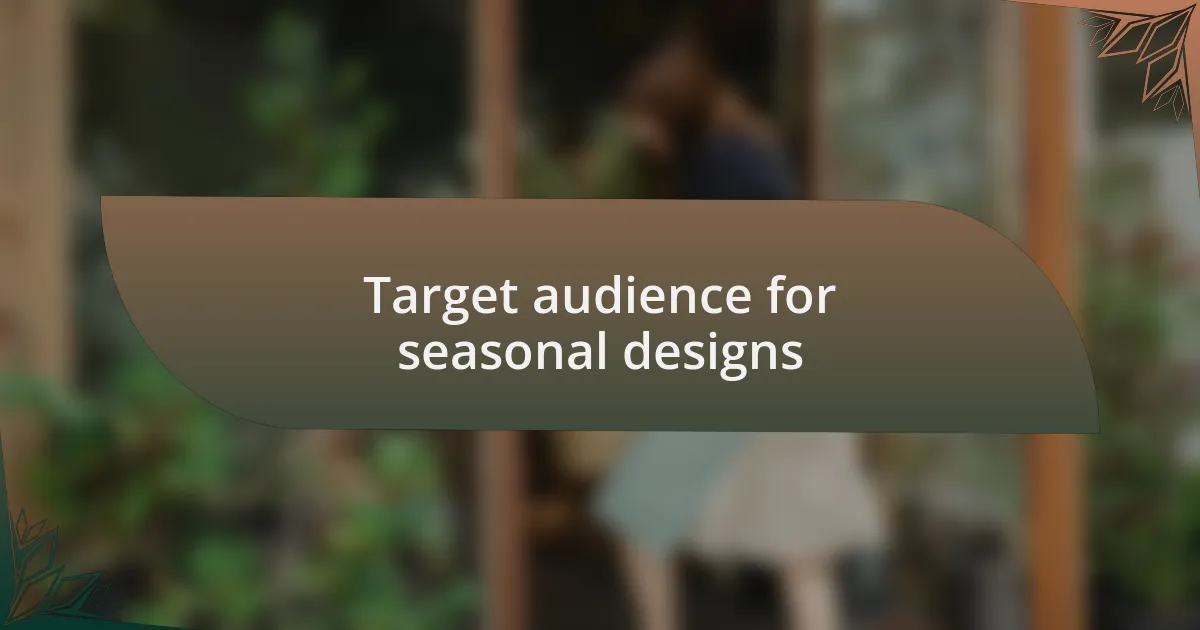 Target audience for seasonal designs