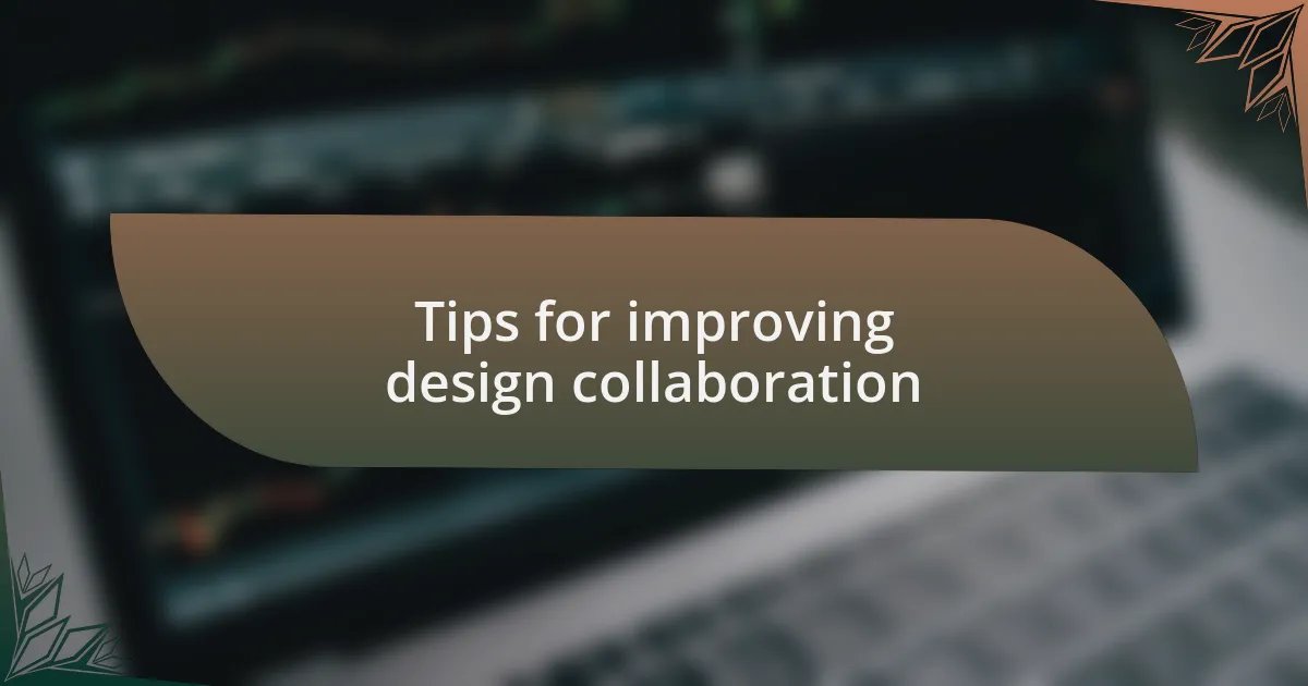 Tips for improving design collaboration