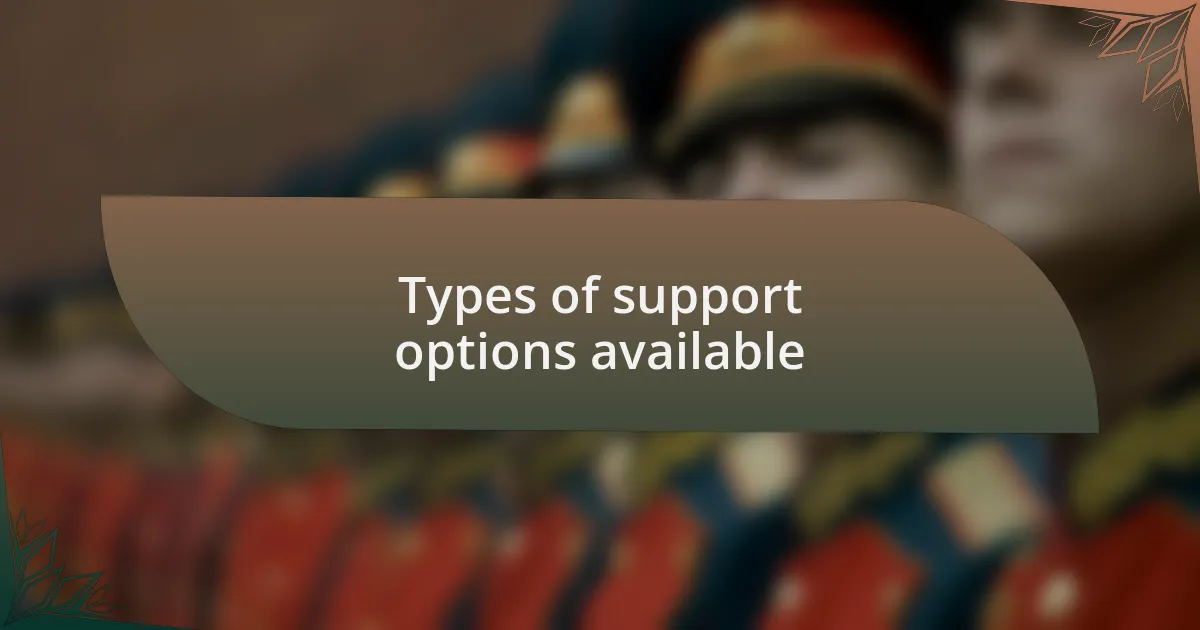 Types of support options available